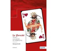 Le Paraclet - Tome 2 Les secrets du Huitième Roi - Mickael Smith - Nombre 7 - broché - Essai