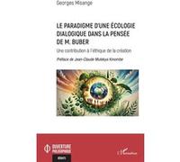 Le paradigme d’une écologie dialogique dans la pensée de M. Buber Georges Misange (Auteur), Jean-Claude Mulekya Kinombe (Préface)
