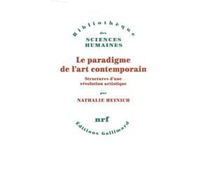 Le paradigme de l'art contemporain by NATHALIE HEINICH(2014-02-20)