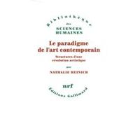Le paradigme de l'art contemporain Nathalie Heinich (Auteur)