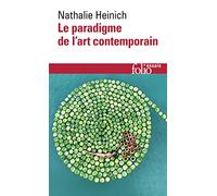 Le paradigme de l'art contemporain – Structures d'une révolution artistique – Gallimard