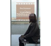 Le Paradigme Fukushima Au Cinéma - Ce Que Voir Veut Dire (2011-2013)
