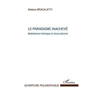Le paradigme inachevé Stefano Bracaletti (Auteur)
