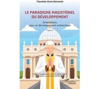 Le paradigme magistériel du développement: Orientations pour un développement authentique -Tome 2
