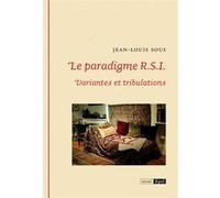 Le paradigme R.S.I. Variantes et tribulations Jean-Louis Sous (Auteur)