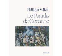 Le Paradis de Cézanne - Philippe Sollers - Gallimard - relié - Catalogue d'exposition