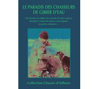 Le Paradis Des Chasseurs De Gibier D'eau