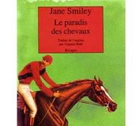 Le Paradis des chevaux Jane Smiley (Auteur), Virginie Buhl (Traduction)