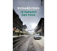 Le Paradis des fous Richard Ford (Auteur), Josée Kamoun (Traduction)