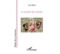 Le paradis des salopes - Suzie Peltier - L'harmattan - broché - Théâtre