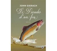 Le paradis d'un fou - John Gierach - Gallmeister - broché - Roman