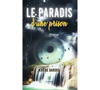 Le paradis d'une prison - Karine Bardou - Le Lys Bleu - broché - Essai