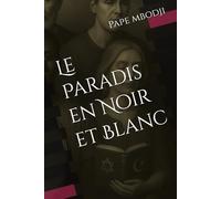 Le Paradis en Noir et Blanc