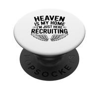 Le Paradis est ma Maison, Je suis Juste là pour recruter et m'amuser PopSockets PopGrip Adhésif