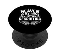 Le Paradis est ma Maison, Je suis Juste là pour recruter et m'amuser PopSockets PopGrip Adhésif