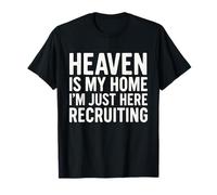 Le Paradis est ma Maison, Je suis Juste là pour recruter Jésus chrétien T-Shirt
