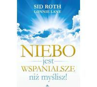 Le paradis est plus merveilleux que vous ne le pensez - Sid Roth, Lonnie Lane (Literatur, Religion auf Polnisch)