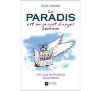 Le Paradis Est Un Projet D'anges Heureux - Petit Guide De Réflexions Sur Le Paradis