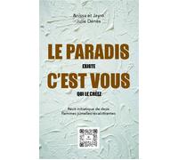 Le paradis existe. c'est vous qui le creez. Récit initiatique - Anissa Lalahoum - Mindset Editions - broché - Guide