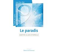 Le Paradis - Goûter la joie éternelle