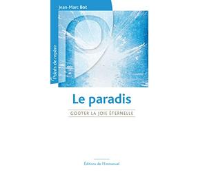 Le Paradis - Goûter la joie éternelle