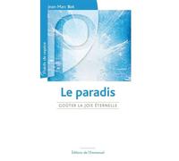 Le Paradis - Goûter la joie éternelle Qu'est-ce que ca change ? - Jean-Marc Bot - Emmanuel Eds De L' - broché - Essai