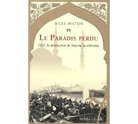 Le Paradis Perdu - 1922, La Destruction De Smyrne La Tolérante