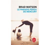 Le Paradis perdu de Mercury - Brad Watson - Lgf - Poche - Roman