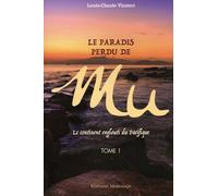 Le Paradis Perdu De Mu - Le Continent Englouti Du Pacifique Tome 1