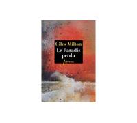 Le paradis perdu - Giles Milton - Libretto - broché - Essai