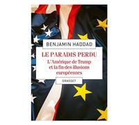 Le paradis perdu: L'Amérique de Trump et la fin des illusions européennes
