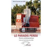 Le paradis perdu Roman autobiographique - Mame Goumba Sarr Kane - L'harmattan - broché - Roman