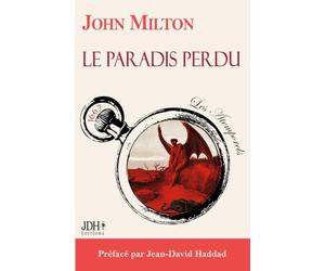Le paradis perdu, nouvelle édition préfacée: "Mieux vaut régner en Enfer que de servir au Ciel"