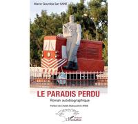 Le paradis perdu Roman autobiographique - Mame Goumba Sarr Kane - L'harmattan - broché - Roman