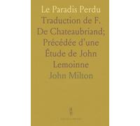 Le Paradis Perdu: Traduction de F. De Chateaubriand; Précédée d'une Étude de John Lemoinne