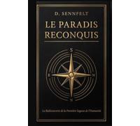 Le Paradis Reconquis: La Redécouverte de la Première Sagesse de l’Humanité