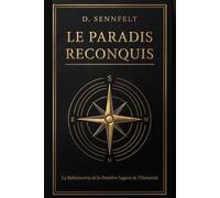 Le Paradis Reconquis: La Redécouverte de la Première Sagesse de l’Humanité