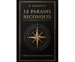 Le Paradis Reconquis: La Redécouverte de la Première Sagesse de l’Humanité