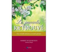 Le paradis retrouvé - Une véritable initiation au monde spirituel Une véritable initiation au monde spirituel - More about life in the world unseen - Robert-Hugh Benson - Octave - broché - Essai