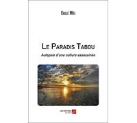 Le Paradis Tabou: Autopsie d’une culture assassinée