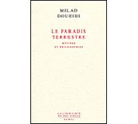 Le Paradis terrestre. Mythes et philosophies - Milad Doueihi - Seuil - broché - Essai