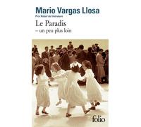 Mario Vargas Llosa – Le Paradis – un peu plus loin – Roman – Poche – Gallimard