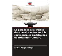 Le paradoxe à la croisée des chemins entre les lois commerciales américaines et africaines (OHADA)