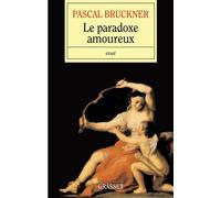 Le paradoxe amoureux - Pascal Bruckner - Grasset - broché - Essai