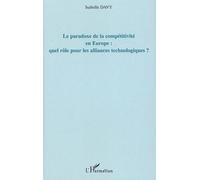Le Paradoxe De La Compétitivité En Europe : Quel Rôle Pour Les Alliances Technologiques ? - Une Application À L'industrie Européenne Des Semi-Conducteurs