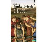 Le Paradoxe de la morale Vladimir Jankélévitch (Auteur)