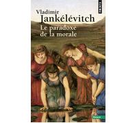 Le Paradoxe de la morale - Vladimir Jankélévitch - Points - Poche - Livre