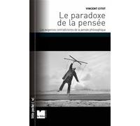Le paradoxe de la pensée les exigences contradictoires de la Les exigences contradictoires - Vincent Citot - Du Felin Eds - broché - Essai