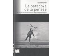Le Paradoxe De La Pensée - Les Exigences Contradictoires De La Pensée Philosophique