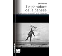 Le paradoxe de la pensée: Les exigences contradictoires de la pensée philosophique